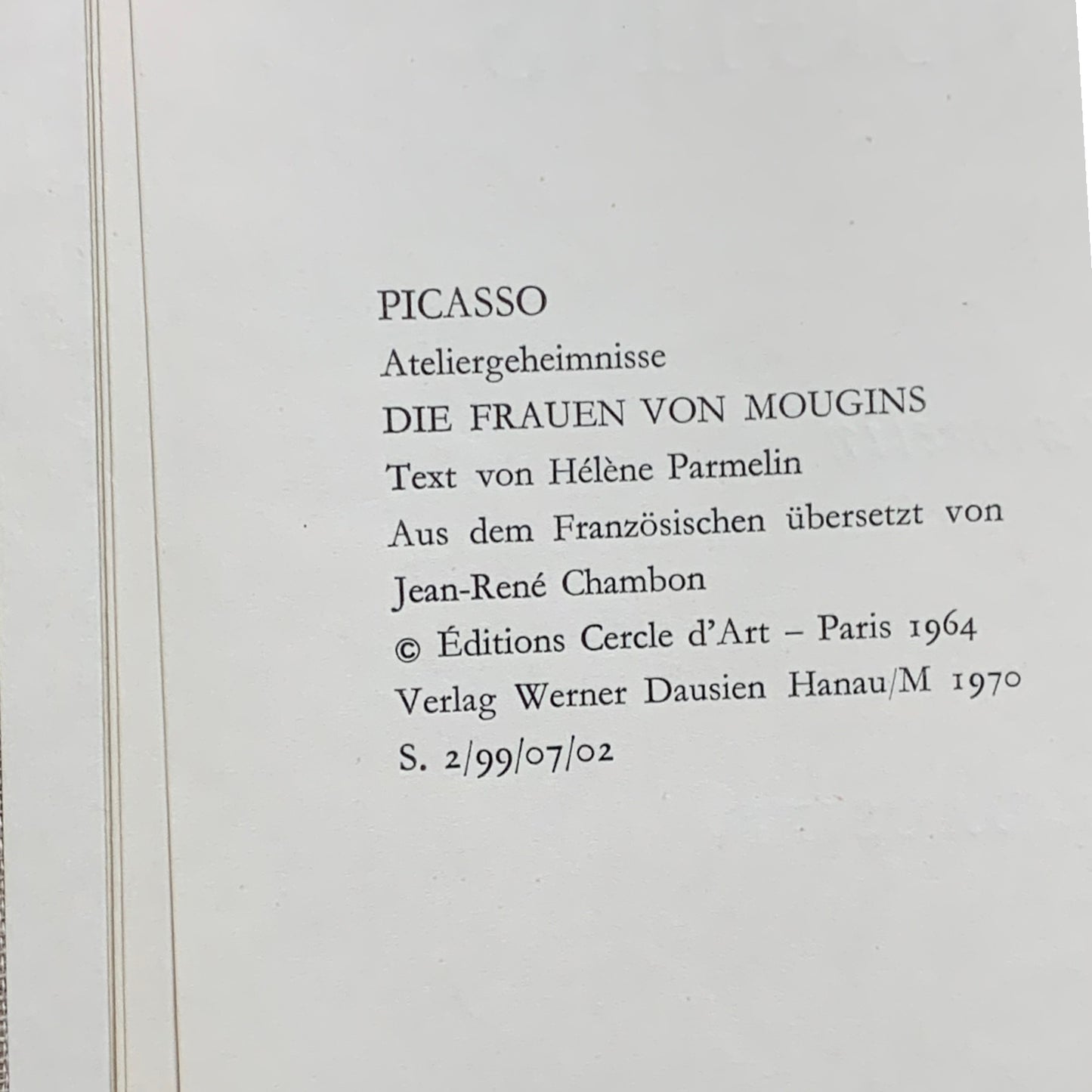 Picasso - Ateliergeheimnisse DIE FRAUEN VON MOUGINS Text von Hélène Parmelin - DAUSIEN