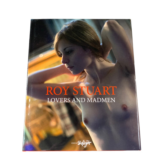 Roy Stuart - Lovers and Madmen - Bildband Buch Akt - Skylight