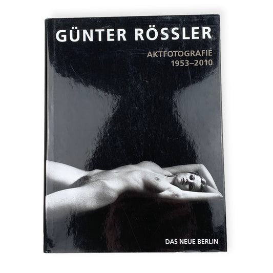 Günter Rössler Aktfotografie 1953-2010 Bildband Buch Akt